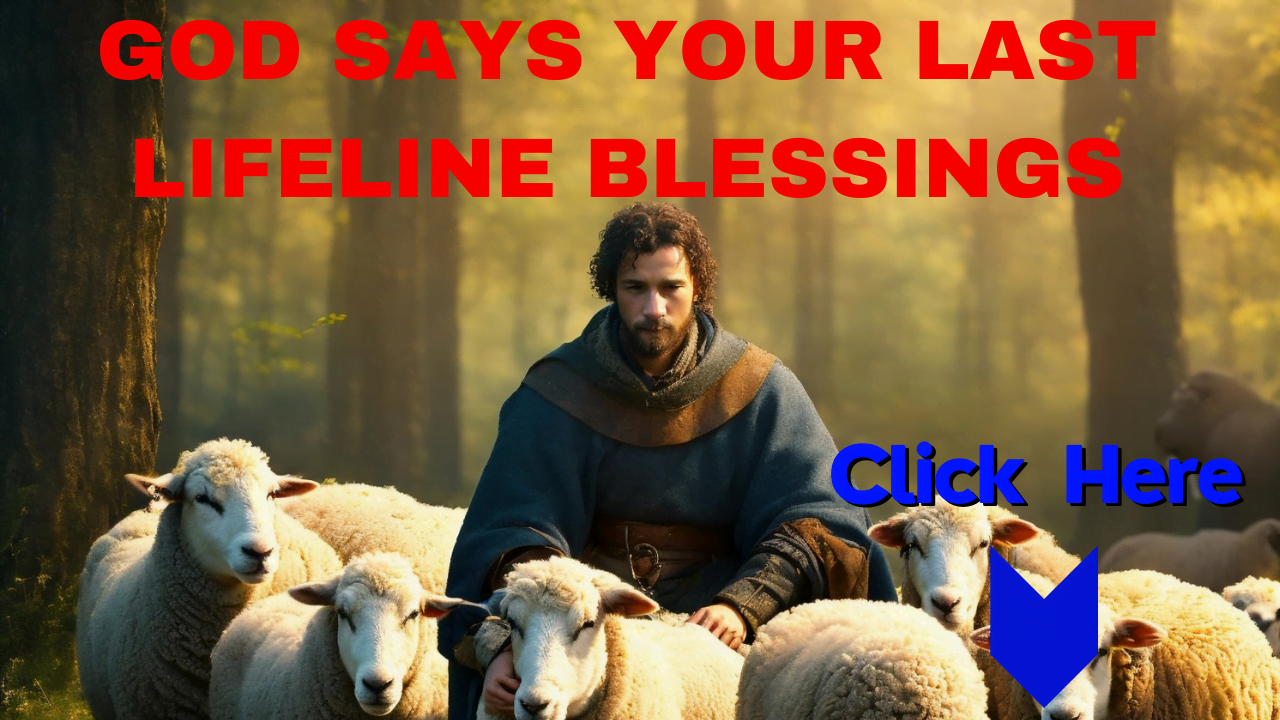 God says Your Last Lifeline Blessings